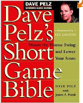 Dave Pelz's Short Game Bible